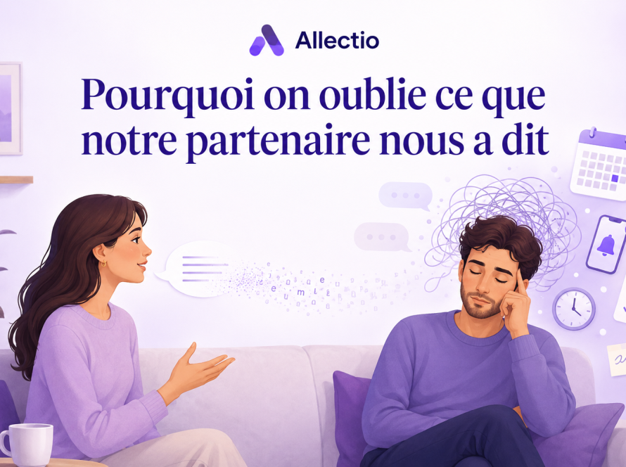 Pourquoi on oublie ce que notre partenaire nous a dit